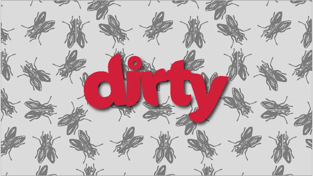 dirty